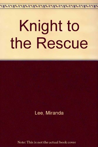 Knight to the Rescue (9780263132168) by Lee, Miranda