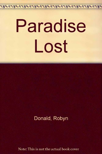 Paradise Lost (9780263135787) by Donald, Robyn