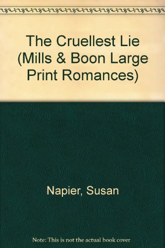 The Cruelest Lie (Mills & Boon Large Print Romances) (9780263138238) by Napier, Susan