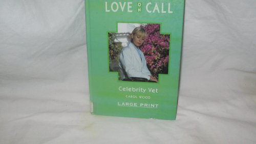 Celebrity Vet (Mills & Boon Large Print Romances) (9780263139891) by Wood, Carol