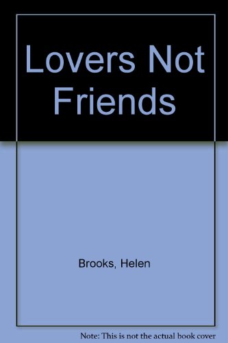 Lovers Not Friends (9780263141092) by Helen Brooks