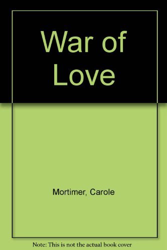 War of Love (9780263141443) by Carole Mortimer