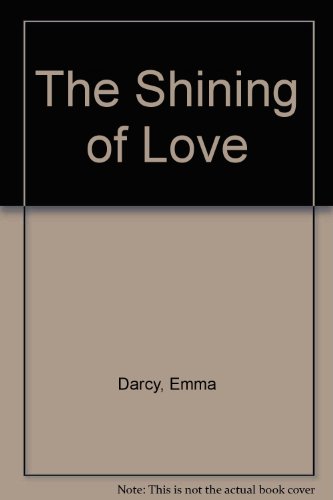 The Shining of Love (9780263142440) by Darcy, Emma