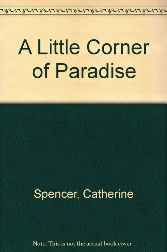 A Little Corner of Paradise (9780263142839) by Spencer, Catherine
