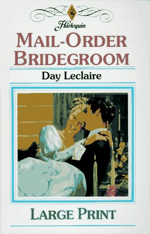 Mail-Order Bridegroom (9780263142891) by LeClaire, Day