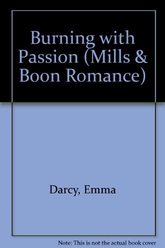 Burning With Passion (9780263143164) by Darcy, Emma