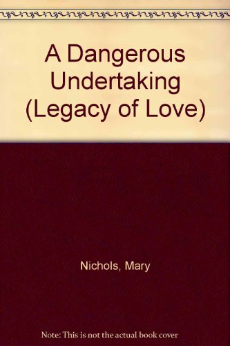 9780263143263: A Dangerous Undertaking (Legacy of Love S.)