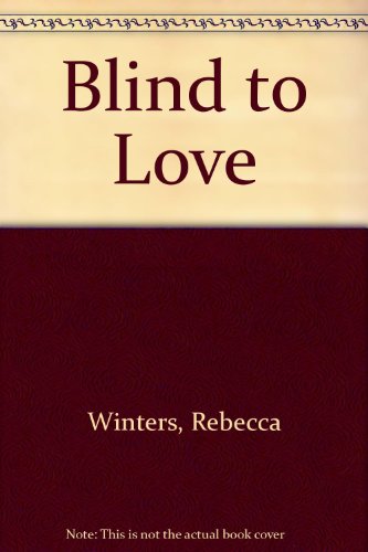 9780263143539: Blind to Love