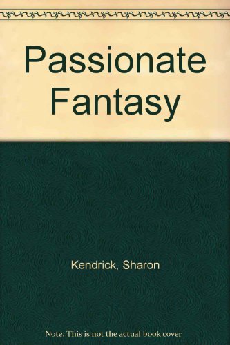 Passionate Fantasy (9780263143720) by Kendrick, Sharon