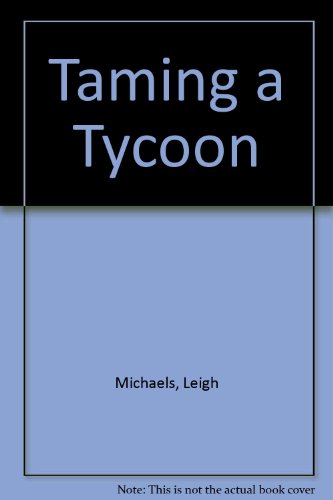 Taming a Tycoon (9780263146691) by Leigh Michaels