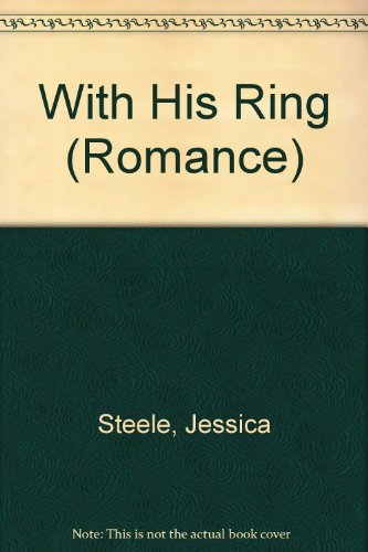 With His Ring (Romance) (9780263148794) by Steele, Jessica