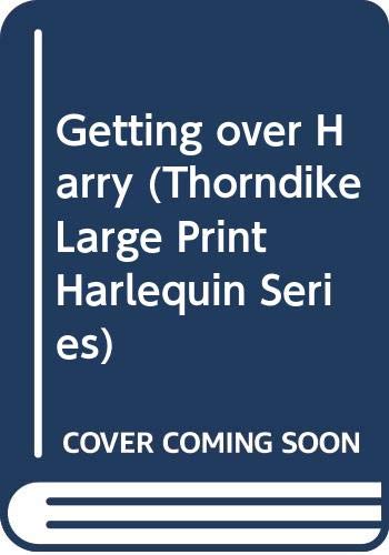 9780263149203: Getting Over Harry (Thorndike Large Print Harlequin Series)