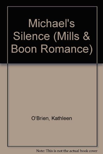 Michael's Silence (Romance) (9780263153927) by O'Brien, Kathleen