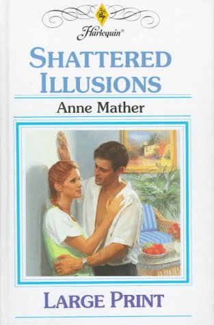 9780263154023: Shattered Illusions (Thorndike Large Print Harlequin Series)