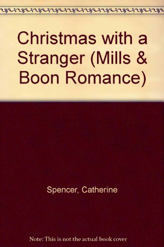 Christmas with a Stranger (Romance) (9780263154825) by Spencer, Catherine