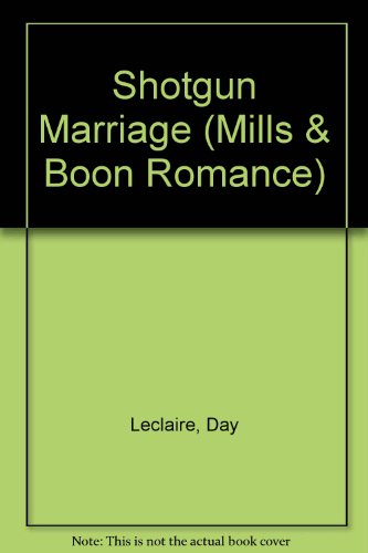 Shotgun Marriage (Romance) (9780263155495) by Leclaire, Day