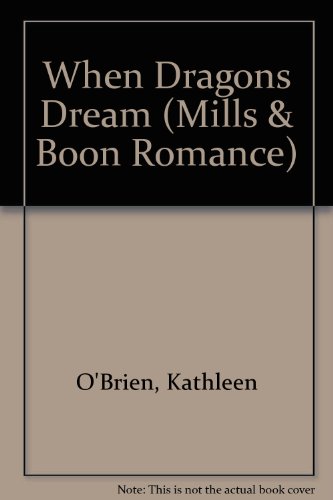 When Dragons Dream (Romance) (9780263156706) by O'Brien, Kathleen