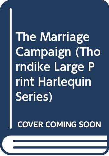 9780263157475: The Marriage Campaign (Thorndike Large Print Harlequin Series)