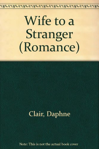 9780263158601: Wife To A Stranger