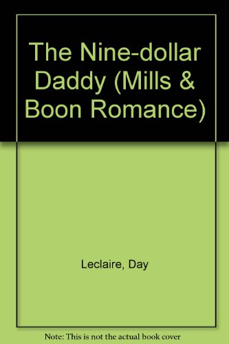 Nine-Dollar Daddy (Romance) (9780263161267) by Day Leclaire