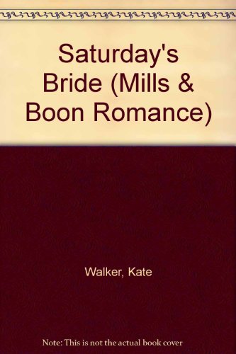Saturday's Bride (9780263161687) by Walker, Kate