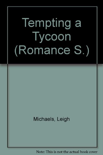 Tempting a Tycoon (Romance S.) (9780263163438) by Leigh Michaels
