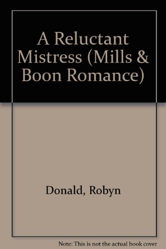 A Reluctant Mistress (Mills & Boon Large Print Romances) (9780263163506) by Donald, Robyn