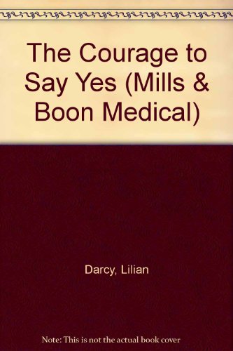 The Courage to Say Yes (9780263164206) by Darcy, Lilian