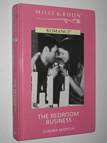 The Bedroom Business (Romance) (9780263166569) by Sandra Marton