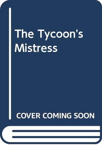 9780263166736: The Tycoon's Mistress (Romance)