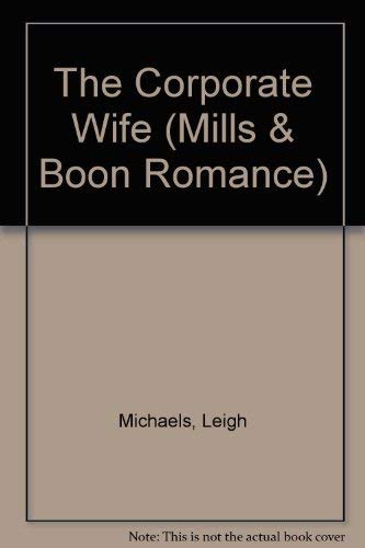 The Corporate Wife (9780263167702) by Michaels, Leigh