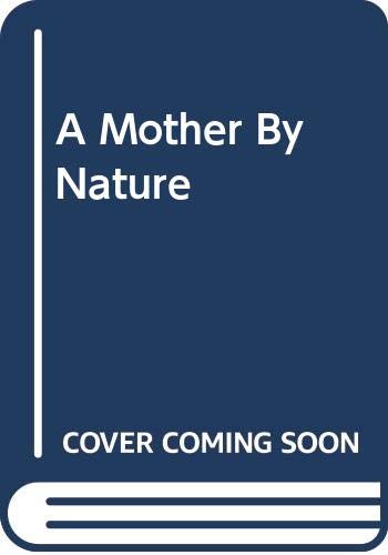 9780263168488: A Mother By Nature