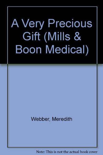 A Very Precious Gift (Medical Romance) (9780263169157) by Meredith Webber