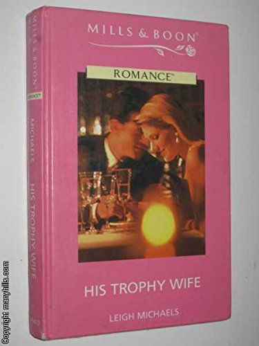 9780263170238: His Trophy Wife (Romance)