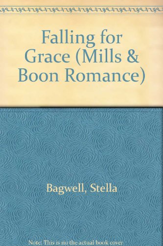 Falling for Grace (9780263170511) by Bagwell, Stella