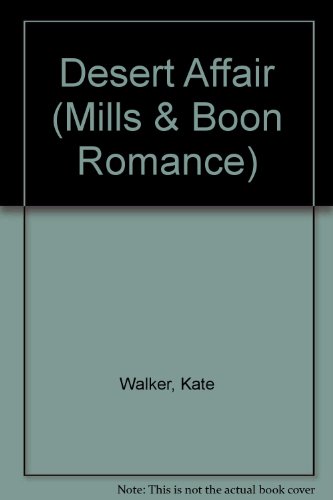 Desert Affair (Romance) (9780263171273) by Kate Walker