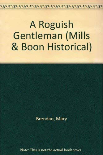 A Roguish Gentleman (9780263171907) by Brendan, Mary