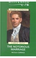 9780263173284: The Notorious Marriage (Harlequin Historical)