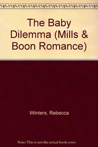 The Baby Dilemma (9780263173666) by Winters, Rebecca