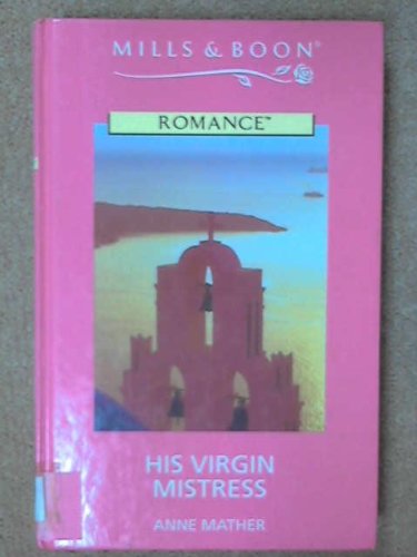 9780263175332: His Virgin Mistress (Romance)