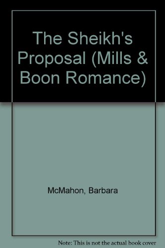 The Sheikh's Proposal (9780263175585) by McMahon, Barbara