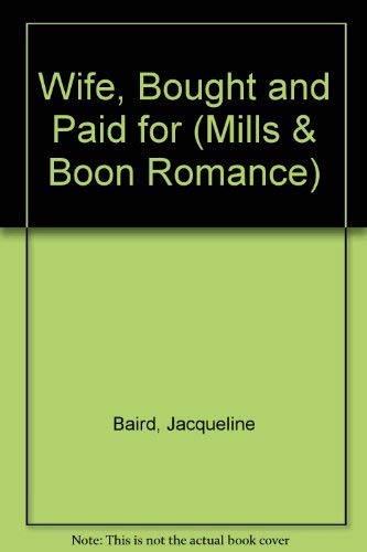 Wife, Bought and Paid for (9780263175646) by Baird, Jacqueline