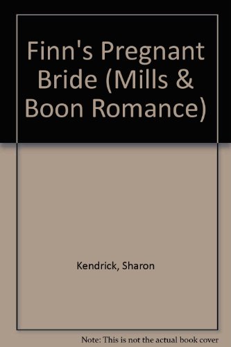 Finn's Pregnant Bride (Romance) (9780263176001) by Kendrick, Sharon