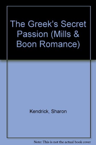 The Greek's Secret Passion (Romance) (9780263176773) by Kendrick, Sharon