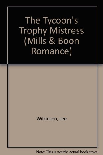 9780263177442: The Tycoon's Trophy Mistress (Romance)