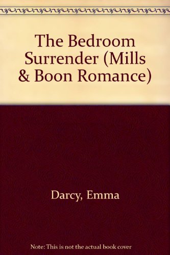 The Bedroom Surrender (Romance) (9780263177565) by Emma Darcy