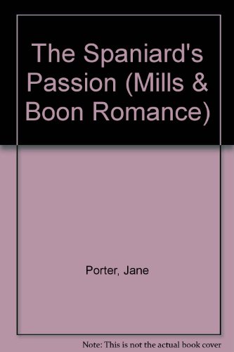 The Spaniard's Passion (Romance) (9780263177732) by Jane Porter