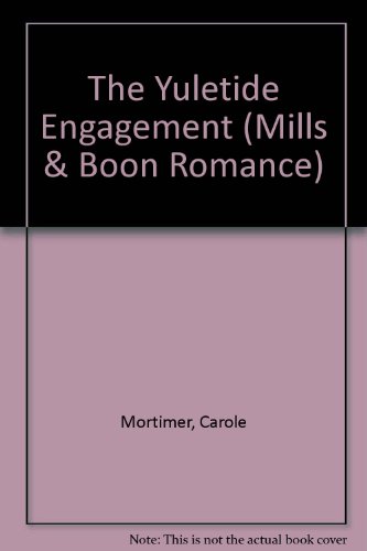 The Yuletide Engagement (Romance) (9780263177749) by Carole Mortimer