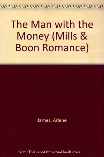 The Man With The Money (9780263177947) by James, Arlene