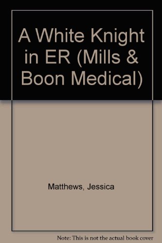 9780263178548: A White Knight in ER (Medical Romance)